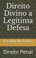 Direito Divino a Legítima Defesa: Direito Penal