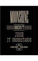 Moonshine Doesn't Judge It Understands