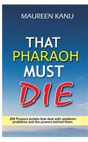 That Pharaoh Must Die