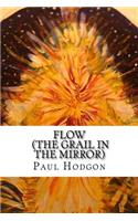 Flow (The Grail in the Mirror)