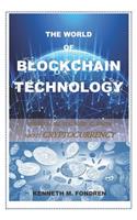The World of Blockchain Technology