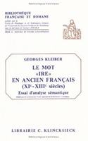 Le Mot Ire En Ancien Francais (Xie-Xiiie Siecles): Essai d'Analyse Semantique(Bibliotheque Francaise Et Romane)