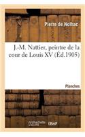 J.-M. Nattier, Peintre de la Cour de Louis XV. Planches