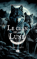 Le Clan de la Lune: Tome 1: La quête