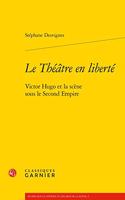 Le Theatre En Liberte