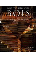 Art Et L'Histoire Du Bois