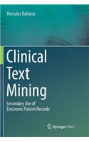 Clinical Text Mining: Secondary Use of Electronic Patient Records