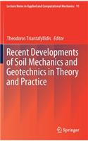 Recent Developments of Soil Mechanics and Geotechnics in Theory and Practice