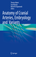 Anatomy of Cranial Arteries, Embryology and Variants