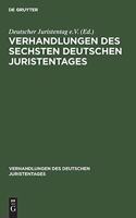 Verhandlungen Des Sechsten Deutschen Juristentages: (6 Verhandlungen Des Deutschen Juristentages)