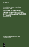 Verhandlungen des seschsunddreißigsten Deutschen Juristentages. (Lübeck): Stenographischer Bericht(36 Verhandlungen Des Deutschen Juristentages)