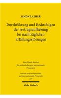 Durchfuhrung Und Rechtsfolgen Der Vertragsaufhebung Bei Nachtraglichen Erfullungsstorungen