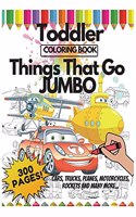 Toddler Coloring Book Things That Go Jumbo, 300 Pages