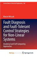 Fault Diagnosis and Fault-Tolerant Control Strategies for Non-Linear Systems: Analytical and Soft Computing Approaches