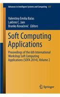 Soft Computing Applications: Proceedings of the 6th International Workshop Soft Computing Applications (Sofa 2014), Volume 2