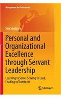 Personal and Organizational Excellence Through Servant Leadership: Learning to Serve, Serving to Lead, Leading to Transform