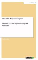 Vertrieb 4.0. Die Digitalisierung des Vertriebs