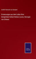 Erinnerungen aus dem Leben Ihrer königlichen Hoheit Helene Louise, Herzogin von Orleans