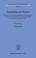 Staatskultur Im Wandel: Beitrage Der 69. Staatswissenschaftlichen Fortbildungstagung Vom 14. Bis 16. Marz 21 an Der Deutschen Hochschule Fur Verwaltungswissenschaften Speye