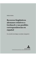 Recursos Lingueisticos Alemanes Relativos a «Geraeusch» Y Sus Posibles Correspondencias En Espanol