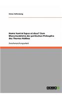 Homo homini lupus et deus? Zum Menschenbild in der politischen Philsophie des Thomas Hobbes