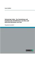 Schwierige Liebe - Zur Gestaltung und Funktion des Verhältnisses von Erec und Enite bei Hartmann von Aue