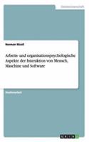Arbeits- und organisationspsychologische Aspekte der Interaktion von Mensch, Maschine und Software
