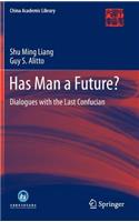 Has Man a Future?