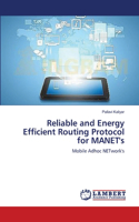 Reliable and Energy Efficient Routing Protocol for MANET's