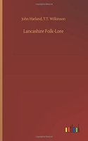 Lancashire Folk-Lore
