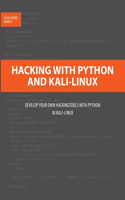 Hacking with Python and Kali-Linux: Develop your own Hackingtools with Python in Kali-Linux