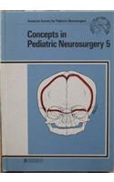 Humphreys Concepts In *pediatric* Neurosurgery: 5