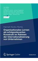 Organisationales Lernen ALS Erfolgsrelevantes Konstrukt Im Rahmen Der Internationalisierung Von Unternehmen