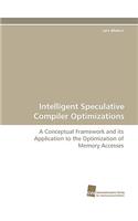 Intelligent Speculative Compiler Optimizations