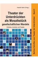 Theater der Unterdrückten als Mosaikstück gesellschaftlichen Wandels. Einblicke, Ansichten und Projekte