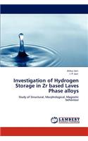 Investigation of Hydrogen Storage in Zr Based Laves Phase Alloys