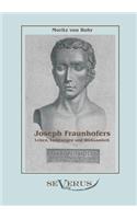 Joseph Fraunhofers Leben, Leistungen und Wirksamkeit