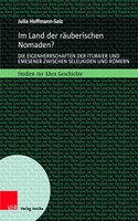 Im Land der rauberischen Nomaden?