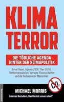 Klima Terror - Die todliche Agenda hinter der Klimapolitik: Great Reset, Agenda 2030, Plan 50/50, Wettermanipulation, korrupte Wissenschaftler und die Reduktion der Menschheit
