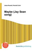 Maybe (Jay Sean Song): (English)