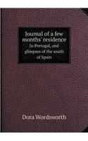 Journal of a Few Months' Residence in Portugal, and Glimpses of the South of Spain