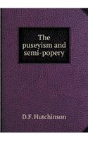 The puseyism and semi-popery: (English)