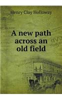 A new path across an old field: (English)