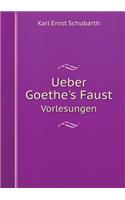 Ueber Goethe's Faust Vorlesungen