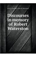 Discourses in Memory of Robert Waterston