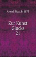 Zur Kunst Glucks