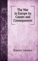 War in Europe its Causes and Consequences