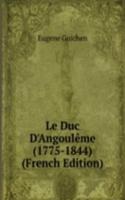 Le Duc D'Angouleme (1775-1844) (French Edition)