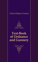 Text-Book of Ordnance and Gunnery