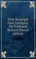 Droit Municipal Dans L'antiquite Par Ferdinand Bechard (French Edition)